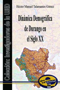 Dinámica demográfica de Durango en el siglo XX