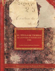 El título de tierras de los pueblos Tepehuanos 1705