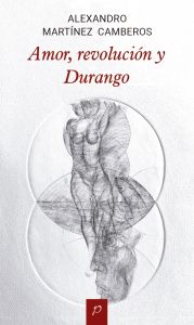 Amor, revolución y Durango