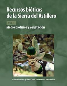 Recursos bióticos de la Sierra del Astillero. Vol. 1